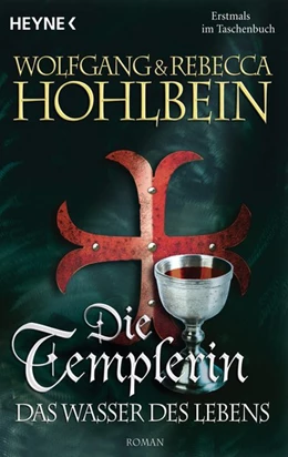 Abbildung von Hohlbein | Die Templerin - Das Wasser des Lebens | 1. Auflage | 2016 | beck-shop.de