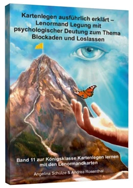 Abbildung von Schulze / Rosenthal | Kartenlegen ausführlich erklärt - Lenormand-Legung mit psychologischer Deutung zum Thema Blockaden und Loslassen | 1. Auflage | 2017 | beck-shop.de