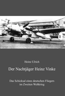 Abbildung von Ulrich | Der Nachtjäger Heinz Vinke | 1. Auflage | 2017 | beck-shop.de