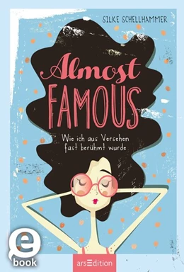 Abbildung von Schellhammer | Almost famous - Wie ich aus Versehen fast berühmt wurde | 1. Auflage | 2017 | beck-shop.de