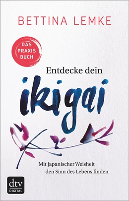 Abbildung von Lemke | Entdecke dein Ikigai | 2. Auflage | 2017 | beck-shop.de