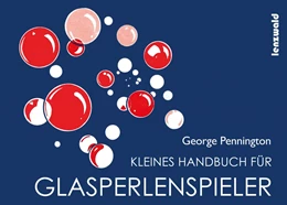 Abbildung von Pennington | Kleines Handbuch für Glasperlenspieler | 1. Auflage | 2017 | beck-shop.de