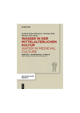 Abbildung von Huber-Rebenich / Rohr | Wasser in der mittelalterlichen Kultur / Water in Medieval Culture | 1. Auflage | 2017 | beck-shop.de