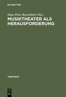Abbildung von Bayerdörfer | Musiktheater als Herausforderung | 1. Auflage | 2015 | beck-shop.de