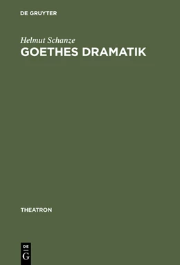 Abbildung von Schanze | Goethes Dramatik | 1. Auflage | 2015 | beck-shop.de