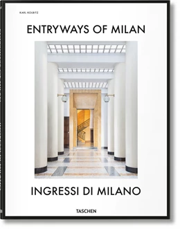 Abbildung von Kish / Kolbitz | Entryways of Milan. Ingressi di Milano | 1. Auflage | 2017 | beck-shop.de