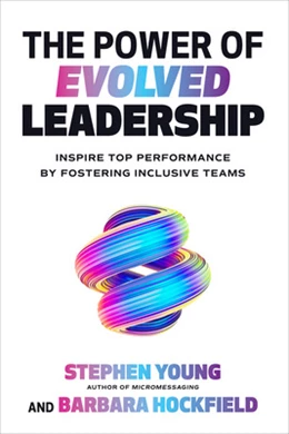 Abbildung von Young | The Power of Evolved Leadership: Inspire Top Performance by Fostering Inclusive Teams | 1. Auflage | 2023 | beck-shop.de