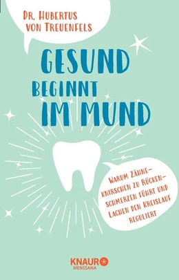 Abbildung von Treuenfels | Gesund beginnt im Mund | 1. Auflage | 2017 | beck-shop.de