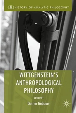 Abbildung von Gebauer | Wittgenstein's Anthropological Philosophy | 1. Auflage | 2017 | beck-shop.de