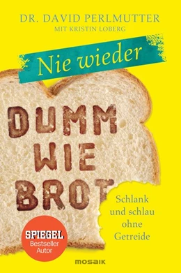 Abbildung von Perlmutter | Nie wieder - Dumm wie Brot | 1. Auflage | 2017 | beck-shop.de