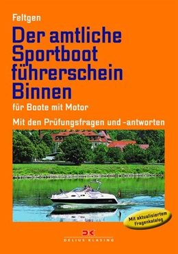 Abbildung von Feltgen | Der amtliche Sportbootführerschein Binnen - Für Boote mit Motor | 21. Auflage | 2017 | beck-shop.de