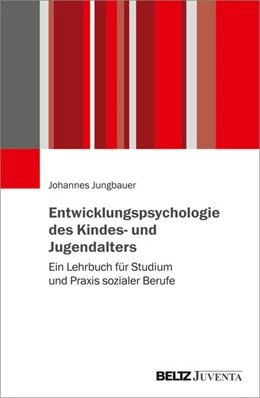 Abbildung von Jungbauer | Entwicklungspsychologie des Kindes- und Jugendalters | 1. Auflage | 2017 | beck-shop.de