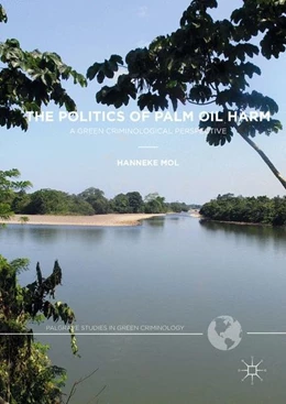 Abbildung von Mol | The Politics of Palm Oil Harm | 1. Auflage | 2017 | beck-shop.de