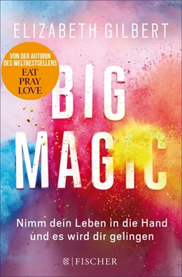 Abbildung von Gilbert | Big Magic | 1. Auflage | 2015 | beck-shop.de