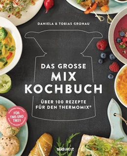 Abbildung von Gronau-Ratzeck / Gronau | Das große Mix-Kochbuch | 1. Auflage | 2017 | beck-shop.de