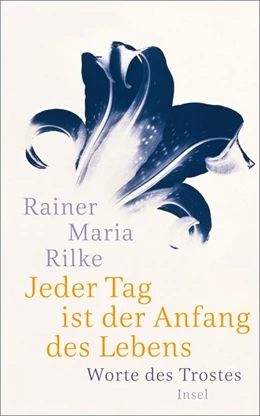 Abbildung von Rilke / Baer | Jeder Tag ist der Anfang des Lebens | 1. Auflage | 2017 | beck-shop.de