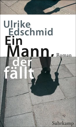 Abbildung von Edschmid | Ein Mann, der fällt | 1. Auflage | 2017 | beck-shop.de