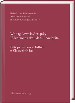 Abbildung von Jaillard / Nihan | Writing Laws in Antiquity. L'écriture du droit dans l'Antiquité | 1. Auflage | 2017 | beck-shop.de