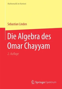 Abbildung von Linden | Die Algebra des Omar Chayyam | 2. Auflage | 2017 | beck-shop.de