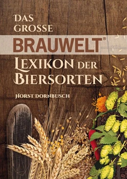 Abbildung von Dornbusch | Das große BRAUWELT Lexikon der Biersorten | 1. Auflage | 2017 | beck-shop.de