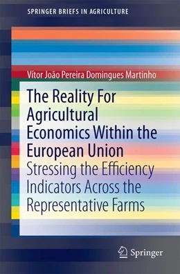 Abbildung von Pereira Domingues Martinho | The Reality for Agricultural Economics Within the European Union | 1. Auflage | 2017 | beck-shop.de