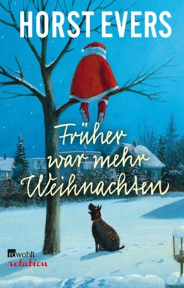 Abbildung von Evers | Früher war mehr Weihnachten | 1. Auflage | 2017 | beck-shop.de