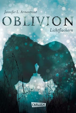 Abbildung von Armentrout | Obsidian 0: Oblivion 3. Lichtflackern (Opal aus Daemons Sicht erzählt) | 1. Auflage | 2018 | beck-shop.de