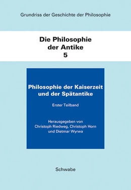 Abbildung von Riedweg / Horn | Die Philosophie der Kaiserzeit und der Spätantike | 1. Auflage | 2018 | beck-shop.de