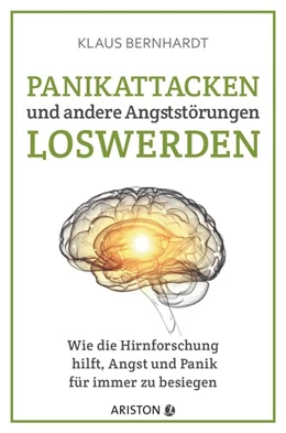 Abbildung von Bernhardt | Panikattacken und andere Angststörungen loswerden | 1. Auflage | 2017 | beck-shop.de