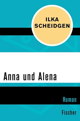 Abbildung von Scheidgen | Anna und Alena | 1. Auflage | 2015 | beck-shop.de