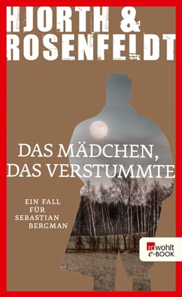 Abbildung von Hjorth / Rosenfeldt | Das Mädchen, das verstummte | 1. Auflage | 2014 | beck-shop.de