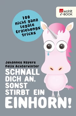 Abbildung von Hayers / Achterwinter | Schnall dich an, sonst stirbt ein Einhorn! | 1. Auflage | 2014 | beck-shop.de