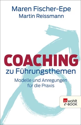 Abbildung von Fischer-Epe / Reissmann | Coaching zu Führungsthemen | 1. Auflage | 2017 | beck-shop.de