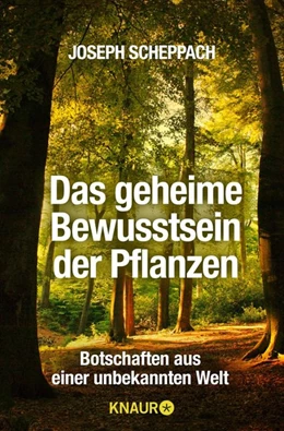 Abbildung von Scheppach | Das geheime Bewusstsein der Pflanzen | 1. Auflage | 2016 | beck-shop.de