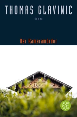 Abbildung von Glavinic | Der Kameramörder | 1. Auflage | 2017 | beck-shop.de