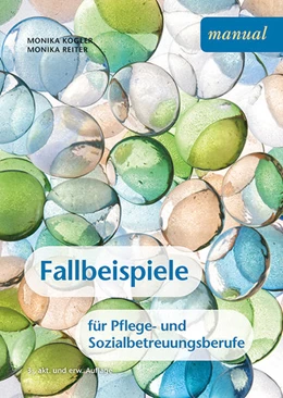 Abbildung von Reiter / Kogler | Fallbeispiele für Pflege- und Sozialbetreuungsberufe | 3. Auflage | 2017 | beck-shop.de