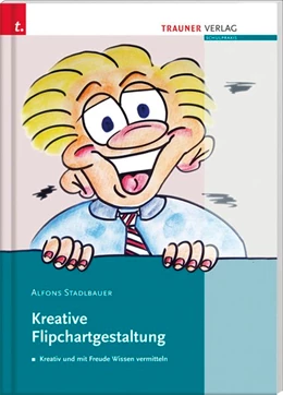 Abbildung von Stadlbauer | Kreative Flipchartgestaltung | 6. Auflage | 2017 | beck-shop.de