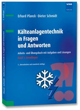 Abbildung von Planck / Schmidt | Kälteanlagentechnik in Fragen und Antworten | 7. Auflage | 2017 | beck-shop.de