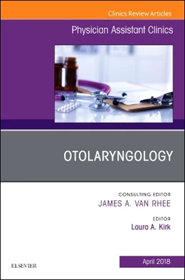 Abbildung von Kirk | Otolaryngology, An Issue of Physician Assistant Clinics | 1. Auflage | 2018 | beck-shop.de