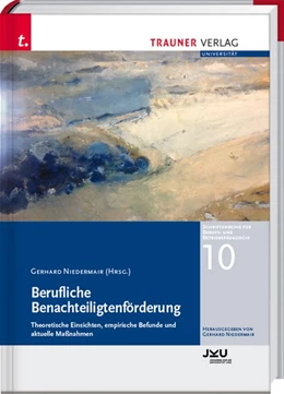 Abbildung von Niedermair | Berufliche Benachteiligtenförderung, Schriftenreihe für Berufs- und Betriebspädagogik Band 10 | 1. Auflage | 2017 | beck-shop.de