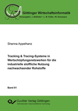 Abbildung von Tracking & Tracing-Systeme in Wertschöpfungsnetzwerken für die industrielle stoffliche Nutzung nachwachsender Rohstoffe | 1. Auflage | 2016 | beck-shop.de