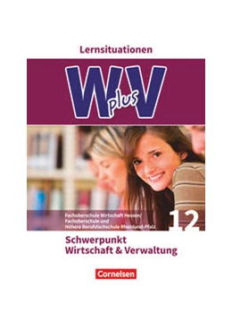 Abbildung von Eichborn / Franke | W plus V - Wirtschaft für Fachoberschulen und Höhere Berufsfachschulen - FOS Hessen / FOS und HBFS Rheinland-Pfalz - Ausgabe 2017 - Pflichtbereich 12 | 1. Auflage | 2018 | beck-shop.de