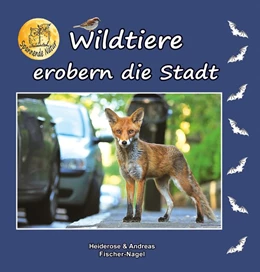 Abbildung von Fischer-Nagel | Wildtiere erobern die Stadt | 1. Auflage | 2017 | beck-shop.de