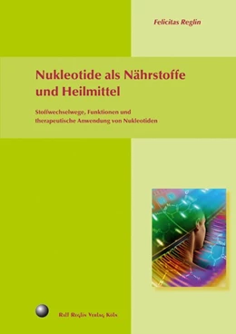 Abbildung von Reglin, F: Nukleotide als Nährstoffe und Heilmittel | 1. Auflage | | beck-shop.de