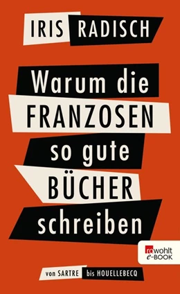 Abbildung von Radisch | Warum die Franzosen so gute Bücher schreiben | 1. Auflage | 2017 | beck-shop.de