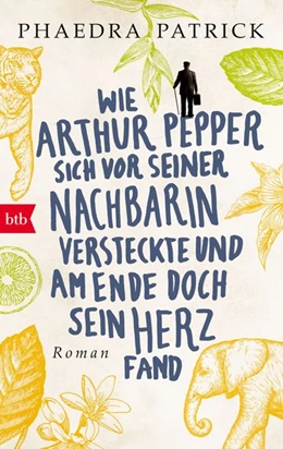 Abbildung von Patrick | Wie Arthur Pepper sich vor seiner Nachbarin versteckte und am Ende doch sein Herz fand | 1. Auflage | 2018 | beck-shop.de