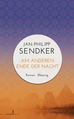 Abbildung von Sendker | Am anderen Ende der Nacht (Die China-Trilogie 3) | 1. Auflage | 2016 | beck-shop.de