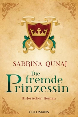 Abbildung von Qunaj | Die fremde Prinzessin | 1. Auflage | 2018 | beck-shop.de