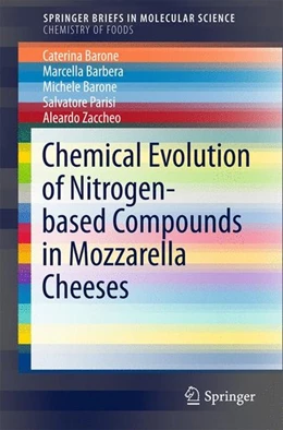 Abbildung von Barone / Barebera | Chemical Evolution of Nitrogen-based Compounds in Mozzarella Cheeses | 1. Auflage | 2017 | beck-shop.de