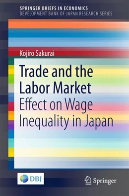 Abbildung von Sakurai | Trade and the Labor Market | 1. Auflage | 2017 | beck-shop.de